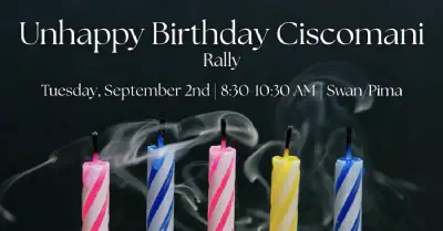 Unhappy Birthday, Ciscomani! Rally