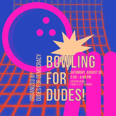 Dudes for Democracy Bowling Social